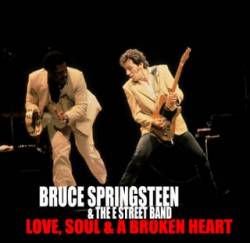 Bruce Springsteen : Love, Soul & a Broken Heart